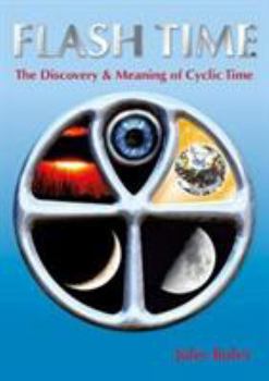 Paperback FLASH TIME: THE DISCOVERY & MEANING OF CYCLIC TIME Book