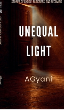 Hardcover Unequal Light: Stories of Choice, Blindness, and Becoming Book