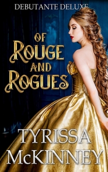 Paperback Of Rouge and Rogues: A Debutante Deluxe Novel Book