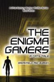 The Enigma Gamers - A CATS Tale: -A Techno Thriller - Book #7 of the Enigma