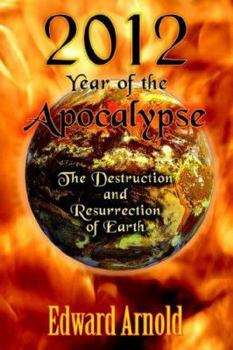 Paperback 2012 - Year of the Apocalypse: The Destruction and Resurrection of Earth Book