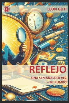 Paperback Reflejo: Manual Para Vivir Una Semana a la Vez - Mi Rumbo [Spanish] Book