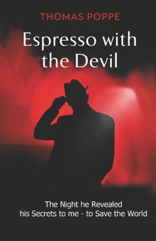 Paperback Espresso with the Devil: The Night he Revealed his Secrets to me to Save the World Book