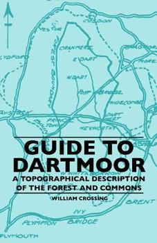 Paperback Guide To Dartmoor - A Topographical Description Of The Forest And Commons Book