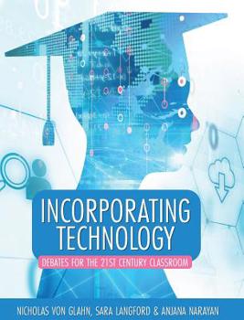 Hardcover Incorporating Technology: Debates for the 21st Century Classroom Book