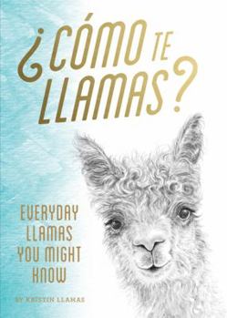 Hardcover Como Te Llamas?: Everyday Llamas You Might Know Book