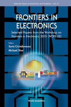 Hardcover Frontiers in Electronics - Selected Papers from the Workshop on Frontiers in Electronics 2015 (Wofe-15) Book