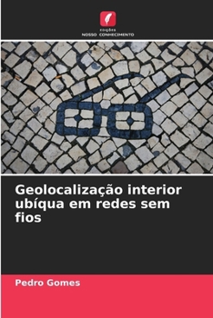 Geolocalização interior ubíqua em redes sem fios (Portuguese Edition)