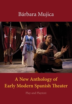 Hardcover New Anthology of Early Modern Spanish Theater: Play and Playtext Book
