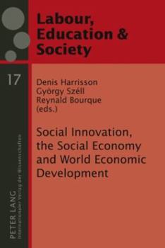 Social Innovation, the Social Economy and World Economic Development: Democracy and Labour Rights in an Era of Globalization