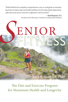 Paperback Senior Fitness: The Diet and Exercise Program for Maximum Health and Longevity Book