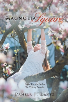 Paperback Magnolia Square: Book 3 from the Series the Trinity Promise Book