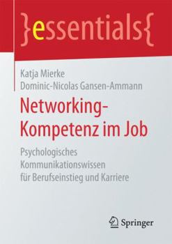 Paperback Networking-Kompetenz Im Job: Psychologisches Kommunikationswissen Für Berufseinstieg Und Karriere [German] Book