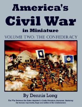 America's Civil War in Minature: Vol. 2 the Confederacy
