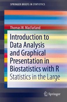 Paperback Introduction to Data Analysis and Graphical Presentation in Biostatistics with R: Statistics in the Large Book