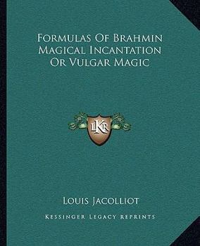 Paperback Formulas Of Brahmin Magical Incantation Or Vulgar Magic Book