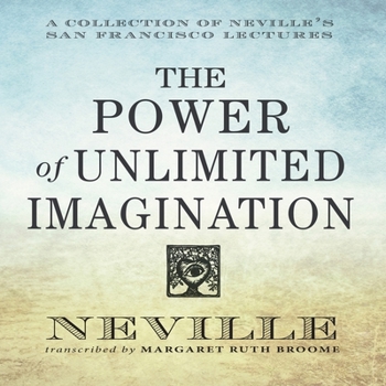 Audio CD The Power Unlimited Imagination: A Collection of Neville's San Francisco Lectures Book