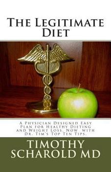 Paperback The Legitimate Diet: A Physician Designed Practical Diet Plan Book