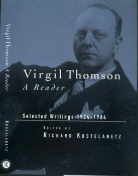 Hardcover Virgil Thomson: A Reader: Selected Writings, 1924-1984 Book