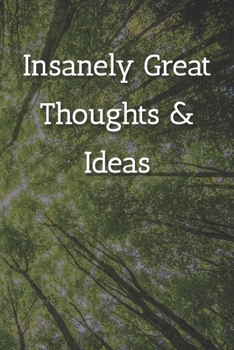 Paperback Insanely Great Thoughts & Ideas Notebook: Lined Journal, 120 Pages, 6 x 9, Work Gag Gift, Tree Forest Matte Finish (Insanely Great Thoughts & Ideas Jo Book