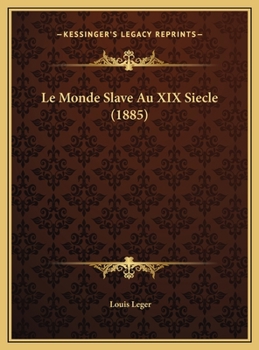 Le Monde Slave Au XIX Siecle (1885)