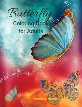 Butterfly Coloring Book for Adults: An Adult Coloring Book with Beautiful Butterflies - Mantra Craft Coloring Book - 45 Amazing Butterfly Coloring Pages - Adult Butterfly Coloring Book for Stress Reli