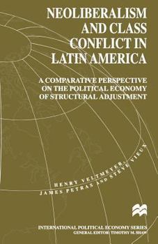 Paperback Neoliberalism and Class Conflict in Latin America: A Comparative Perspective on the Political Economy of Structural Adjustment Book