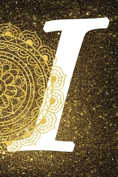 I: Personalized Dot Grid Bullet BUJO Notebook Journal Modern Gold Mandala Minimalist Initial Monogram Letter I- Many Usage Handy Travel Size For Boys Men Teens
