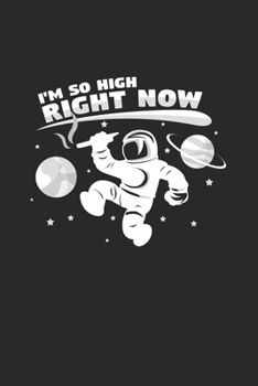 I'm so high right now: 6x9 Spaceman | blank with numbers paper | notebook | notes