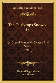 Snowed In; or, Grand Fun with Skates and Sleds - Book #3 of the Curlytops