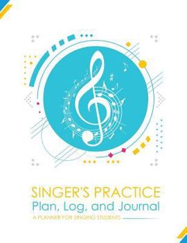 Paperback Singer's Practice Plan, Log, and Journal - White: A Planner for Singing Students Book