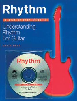 Paperback Rhythm: A Step by Step Guide to Understanding Rhythm Guitar, Book & CD [With *] Book