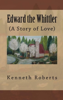 Paperback Edward the Whittler: (A Story of Love) Book