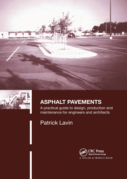 Paperback Asphalt Pavements: A Practical Guide to Design, Production and Maintenance for Engineers and Architects Book