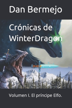 Paperback Crónicas de WinterDragon: Volumen I. El príncipe Elfo. [Spanish] Book