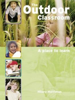 Paperback The Outdoor Classroom: A Place to Learn Book