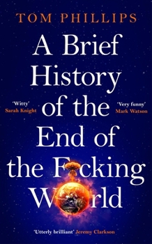 Hardcover A Brief History of the End of the F*cking World Book