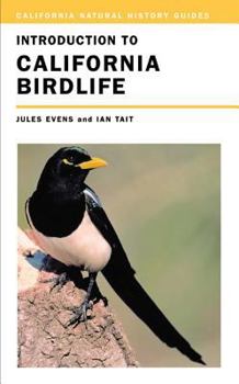 Introduction to California Birdlife (California Natural History Guides, #83) - Book #83 of the California Natural History Guides