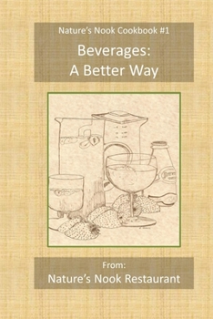 Paperback Beverages: A Better Way: from Nature's Nook Restaurant Book