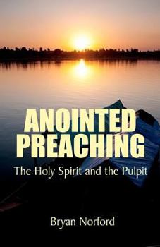 Paperback Anointed Preaching: : The Holy Spirit and the Pulpit Book