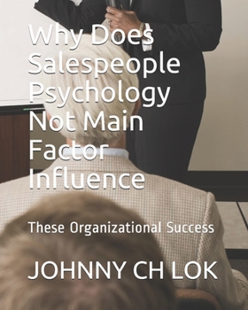Paperback Why Does Salespeople Psychology Not Main Factor Influence: These Organizational Success Book