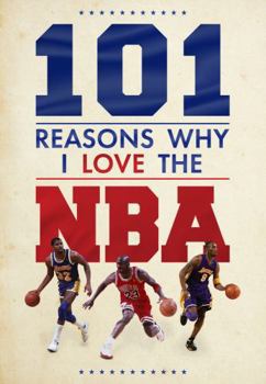 Hardcover 101 Reasons Why I Love the NBA Book