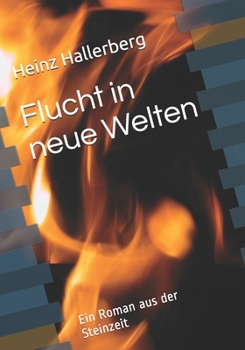 Paperback Flucht in neue Welten: Ein Roman aus der Steinzeit [German] Book