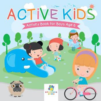 Paperback Active Kids Activity Book for Boys Age 6 Book