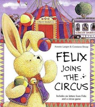 Hardcover Felix Joins the Circus [With 5 Envelopes and Letters and 3 Scarves] Book