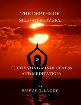 Paperback The Depths of Self-Discovery & Cultivating Mindfulness and Meditation Book