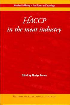 HACCP in the Meat Industry (Woodhead Publishing Series in Food Science and Technology.)