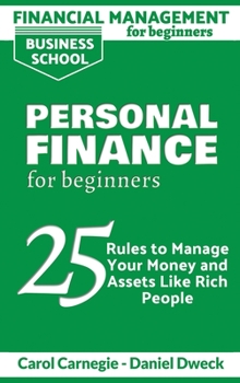 Hardcover Financial Management for Beginners - Personal Finance: 25 rules to manage your money and assets like rich people Book