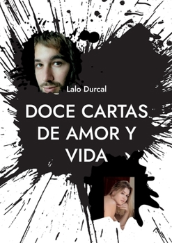 Doce cartas de Amor y Vida: Casos de la vida y el amor