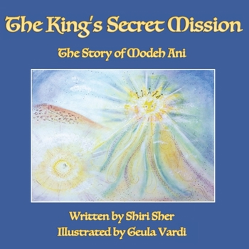Paperback The King's Secret Mission: The Story of Modeh Ani Book